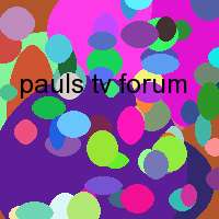 pauls tv forum